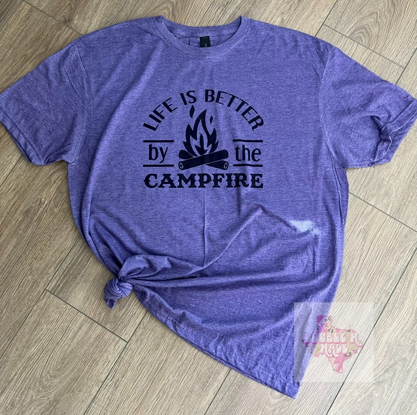 Life Is Better By The Campfire Tee